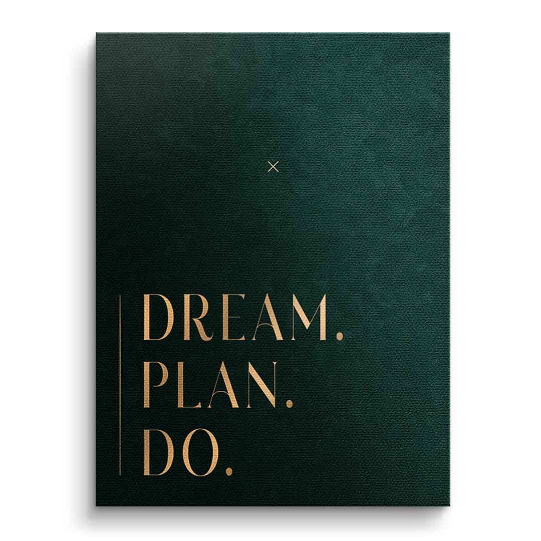 DREAM. PLAN. DO. Leinwandbild ohne Rahmen Frontansicht