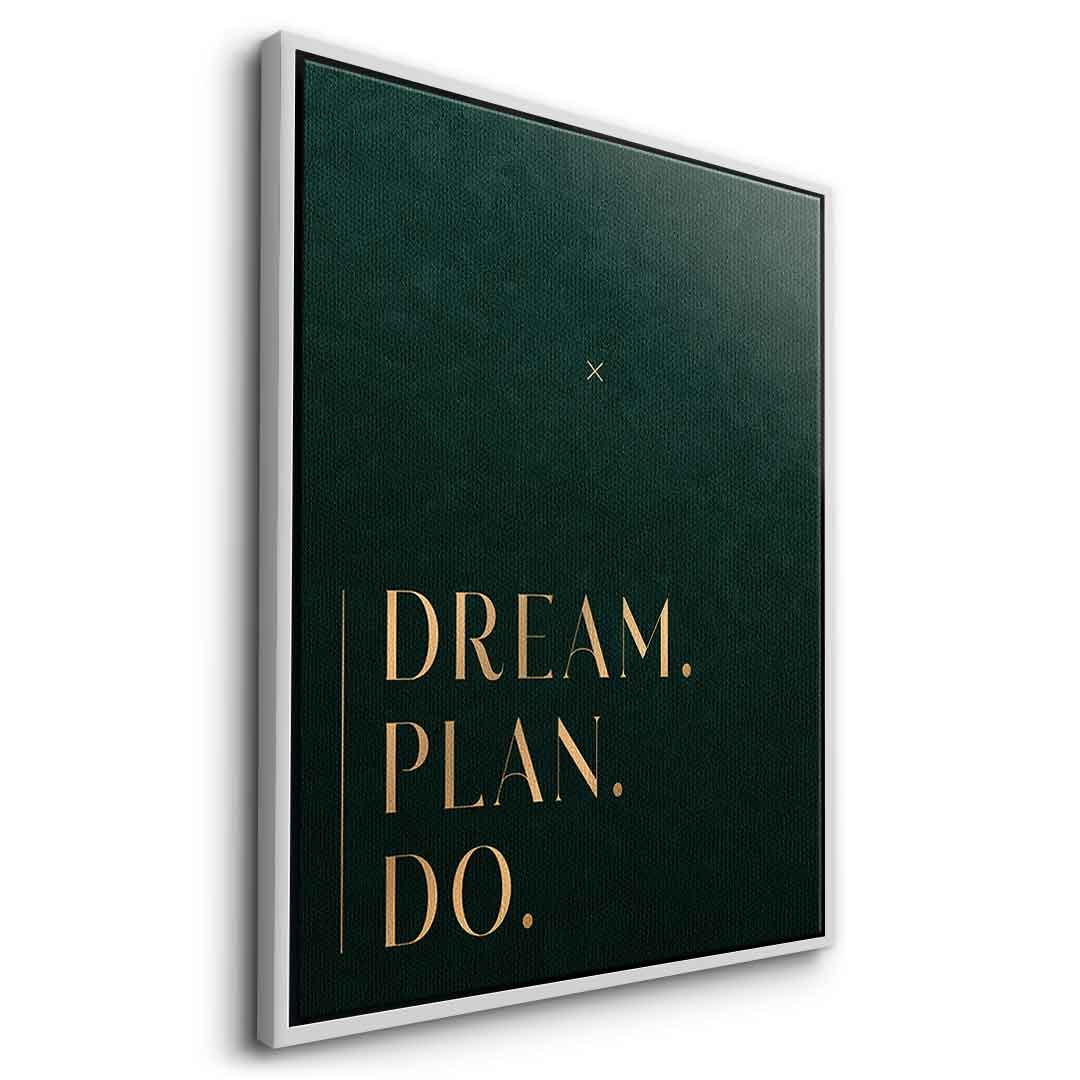 DREAM. PLAN. DO. Leinwandbild Seitenansicht