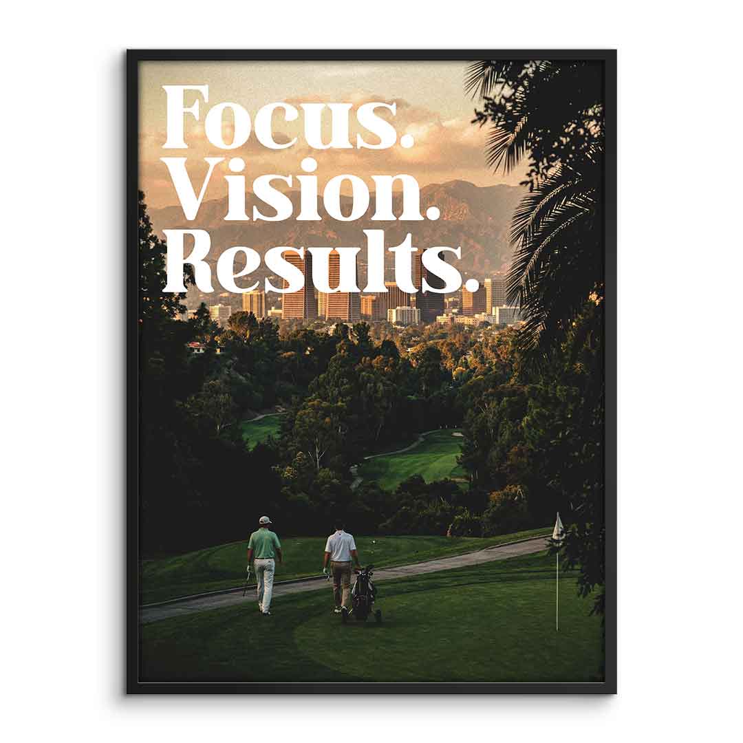 Focus. Vision. Results. Poster gerahmt