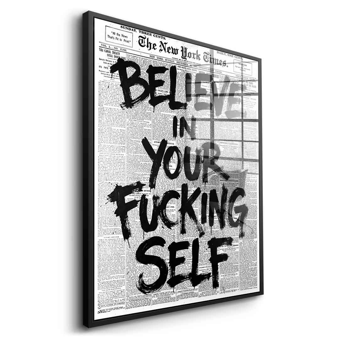 Believe in your f***ing self Acrylglas - Side Schwarz