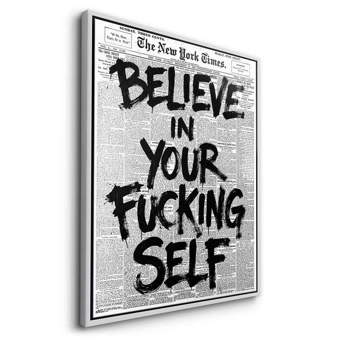 Believe in your f***ing self - Side Silber
