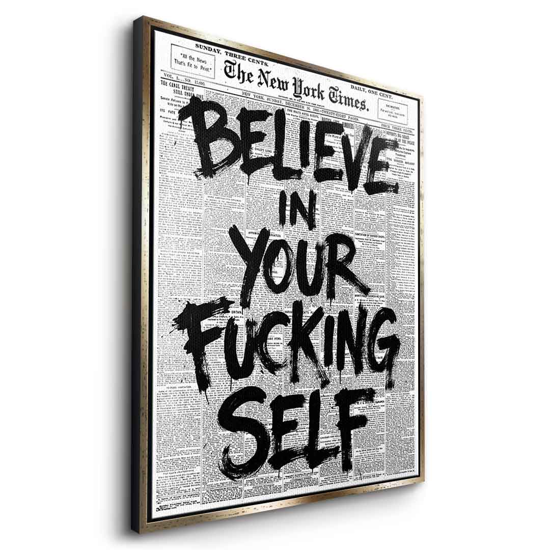 Believe in your f***ing self - Side Gold