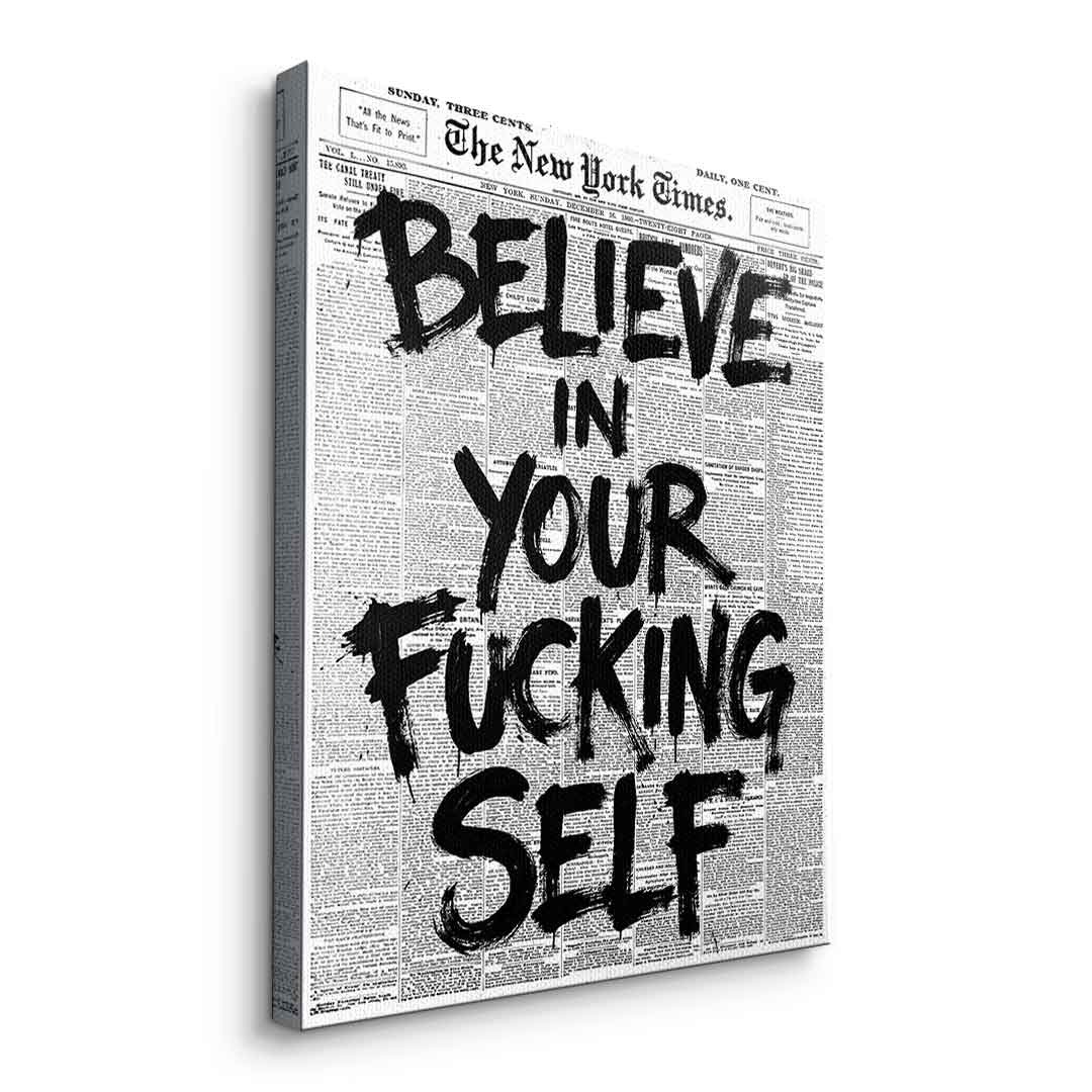 Believe in your f***ing self - Side Ohne Rahmen
