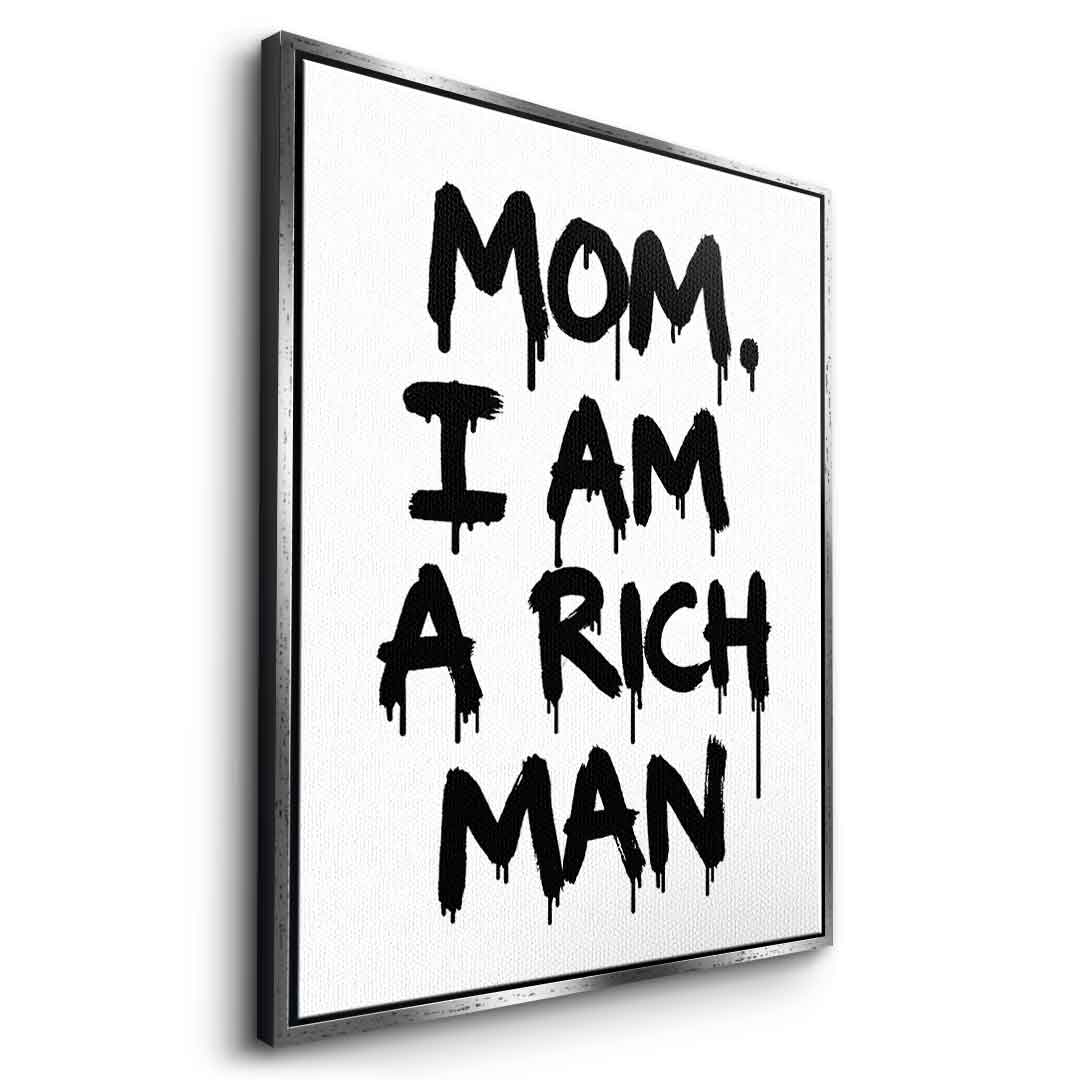 DOTCOMCANVAS Mom, I am a Rich, Man. Leinwandbild Seitenansicht weißer Rahmen