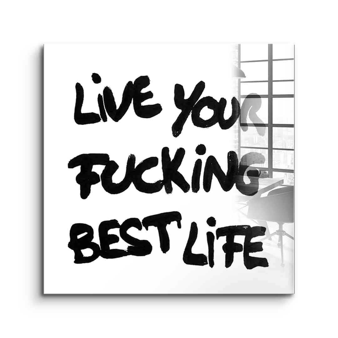 DOTCOMCANVAS live your f***ing best life Acrylglasbild Front ohne Rahmen