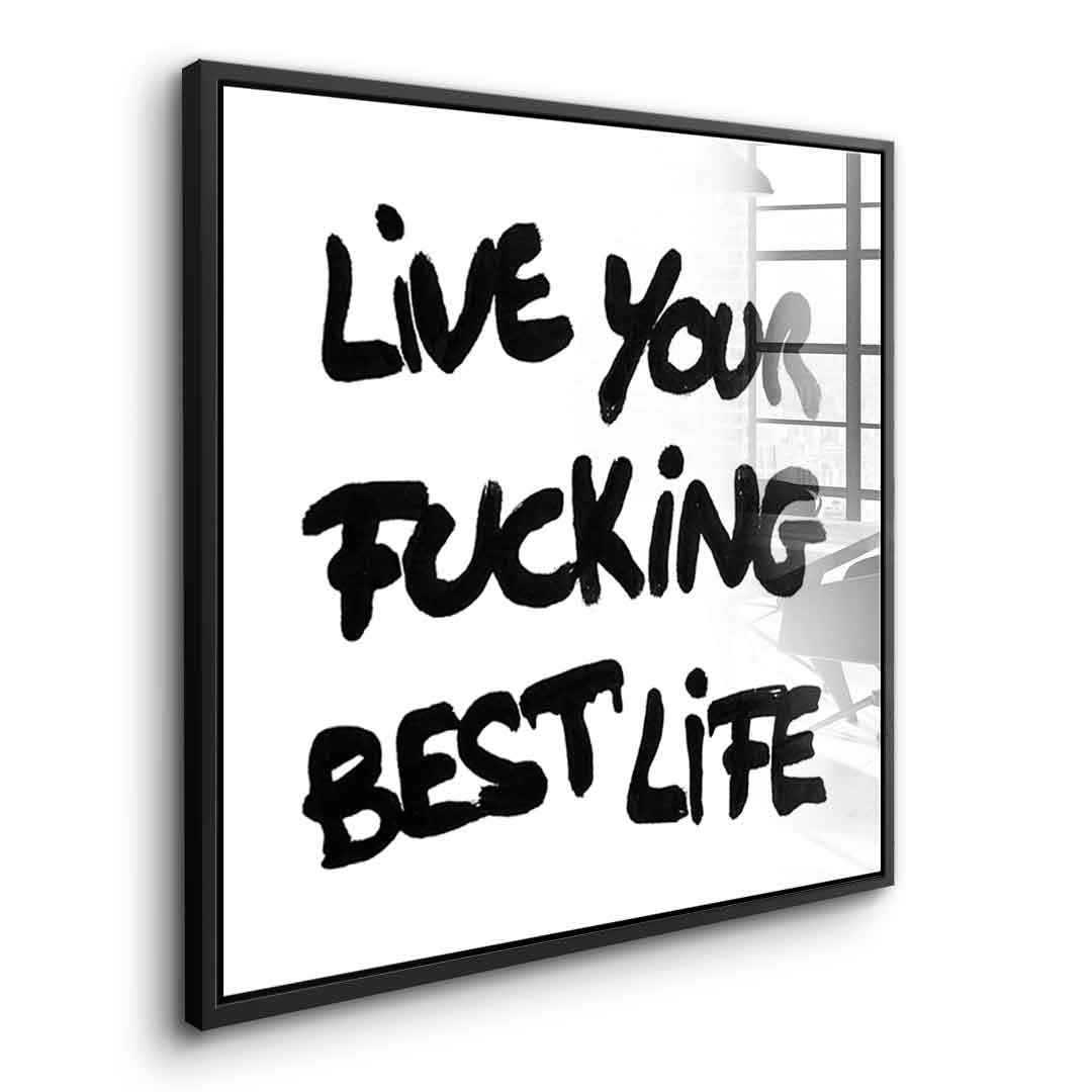 DOTCOMCANVAS live your f***ing best life Acrylglasbild Seitenansicht schwarzer Rahmen