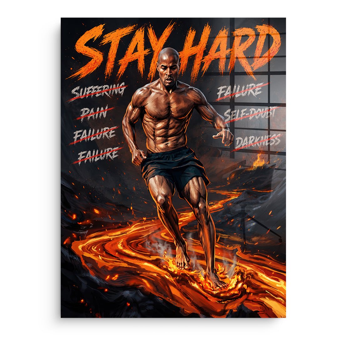 Stay Hard – Acrylglas ohne Rahmen