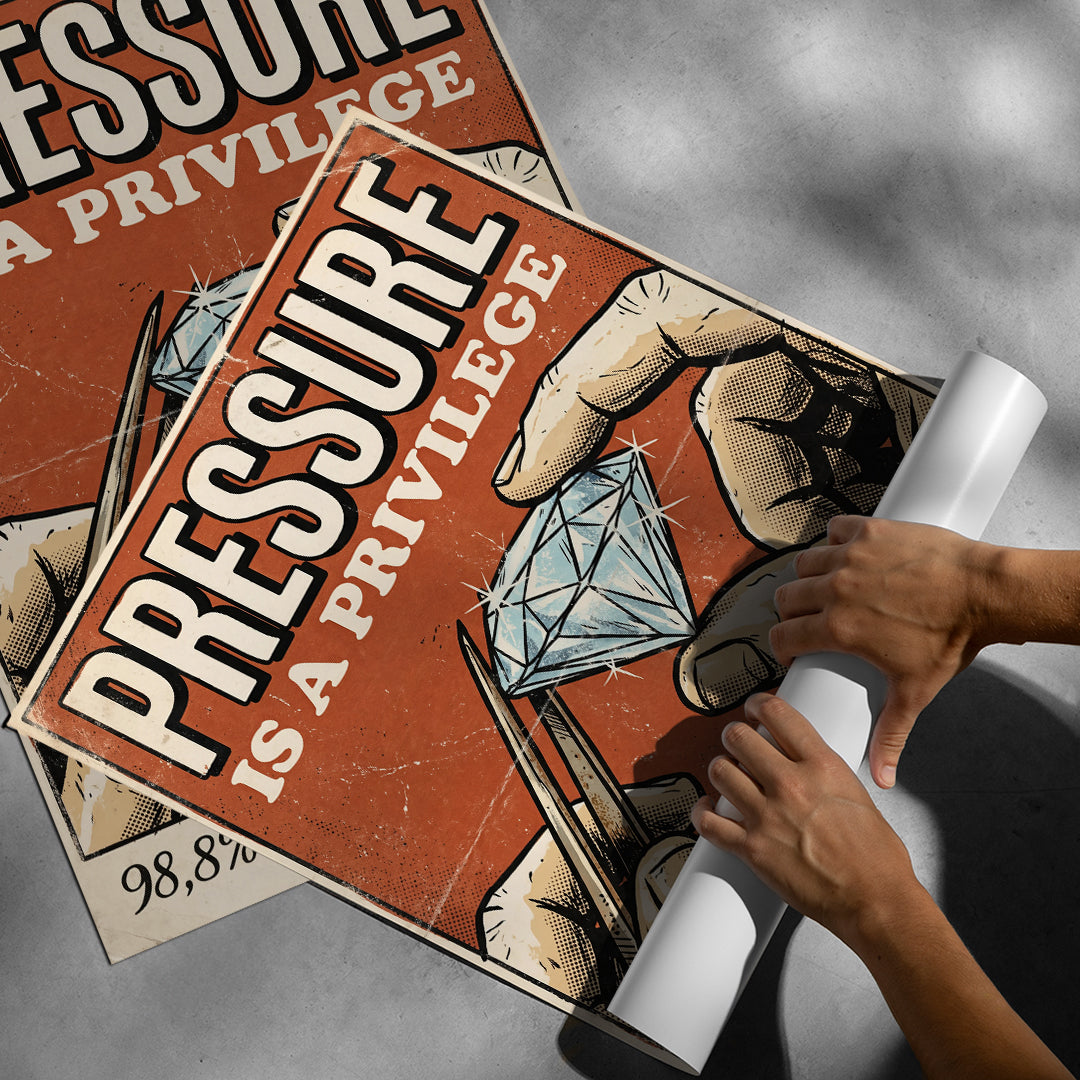 Aufgerolltes Poster Pressure Is A Privilege