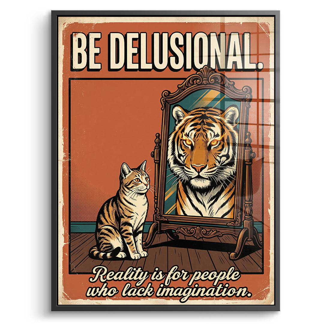 DOTCOMCANVAS Acrylglasbild Be Delusional im schwarzen Premium-Rahmen