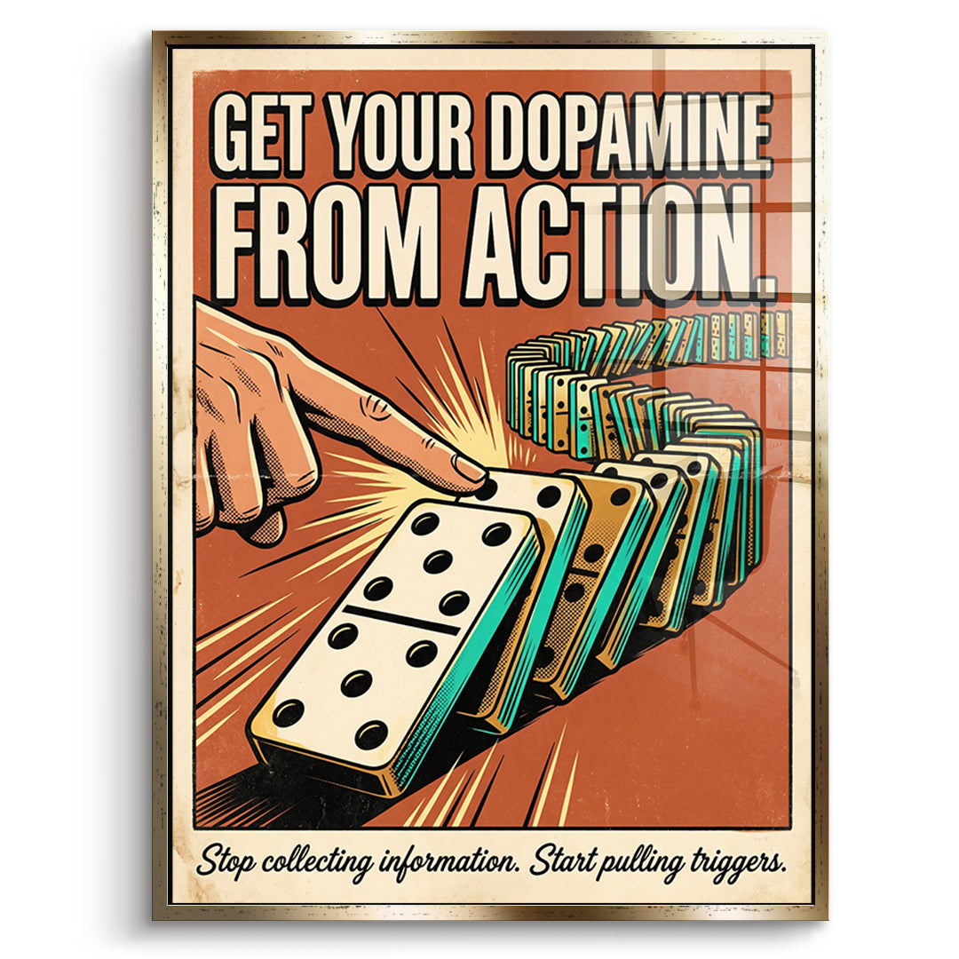 DOTCOMCANVAS Acrylglasbild Get Your Dopamine From Action im goldenen Premium-Rahmen