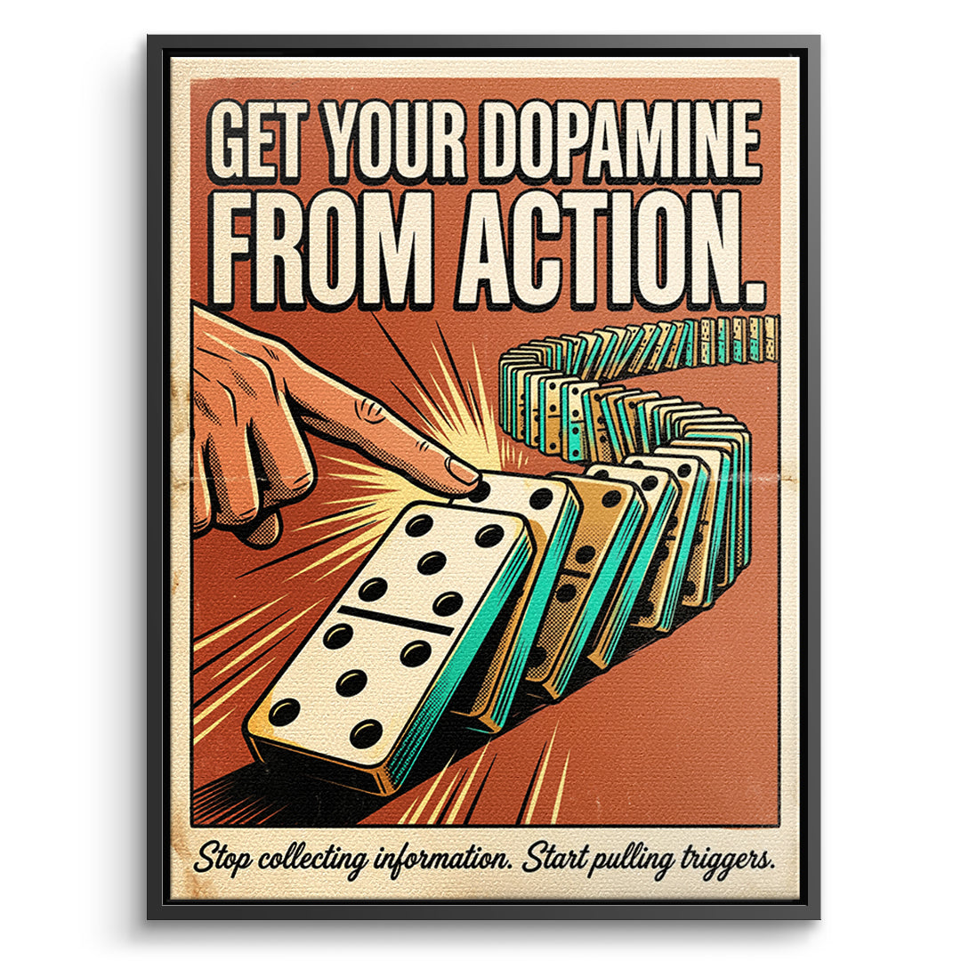 DOTCOMCANVAS Leinwandbild Get Your Dopamine From Action im schwarzen Premium-Rahmen