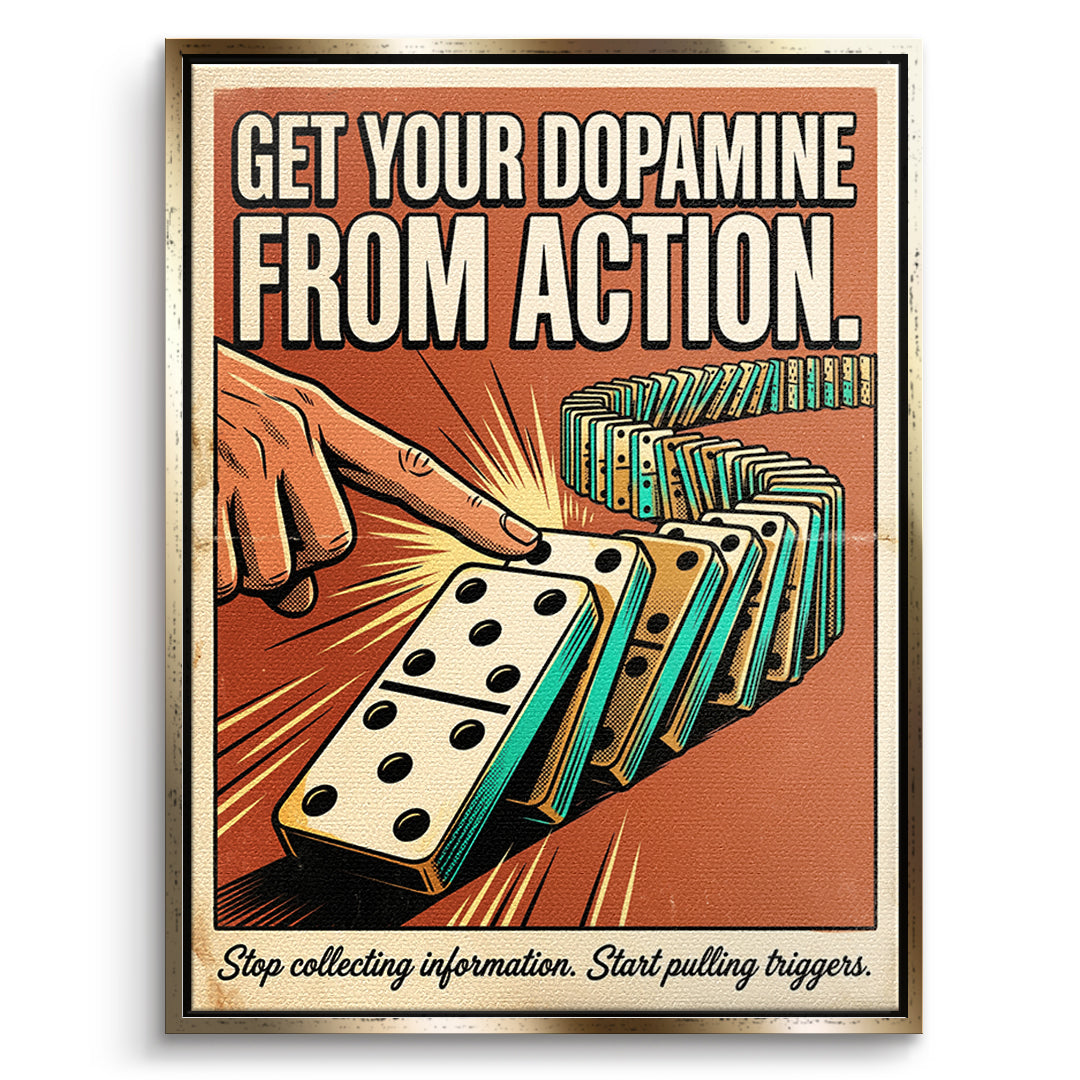 DOTCOMCANVAS Leinwandbild Get Your Dopamine From Action im goldenen Premium-Rahmen