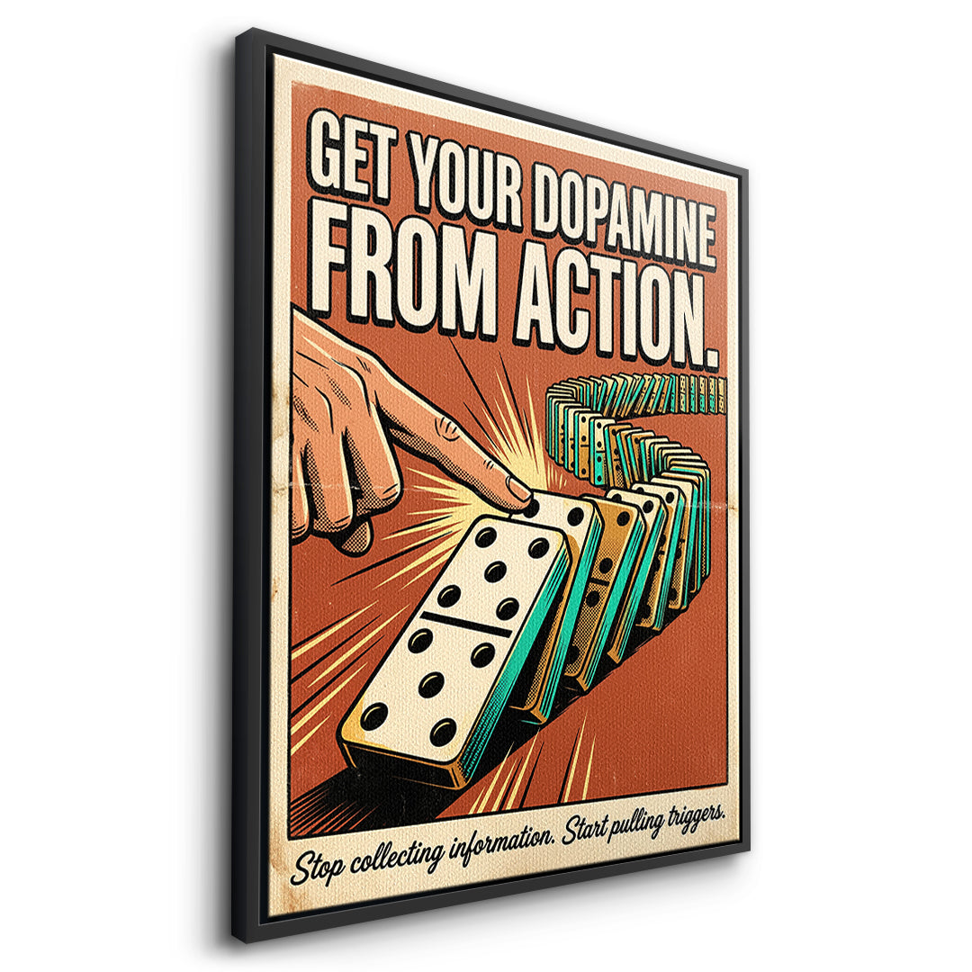 Seitenansicht des Leinwandbilds Get Your Dopamine From Action im schwarzen Rahmen