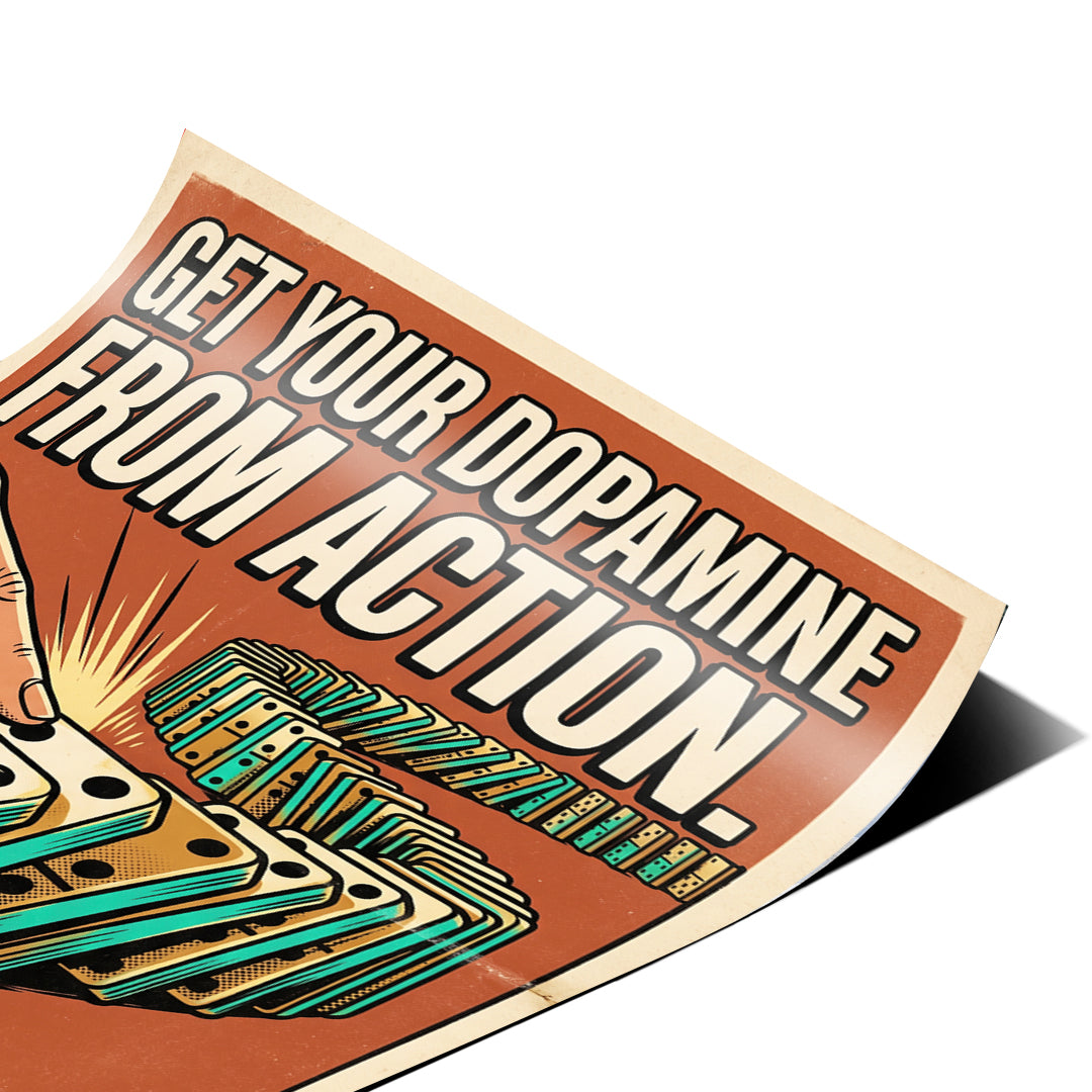 Eckdetail des Posters Get Your Dopamine From Action