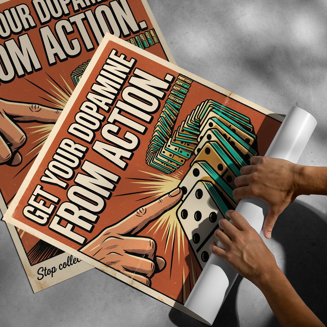 Aufgerolltes Poster Get Your Dopamine From Action