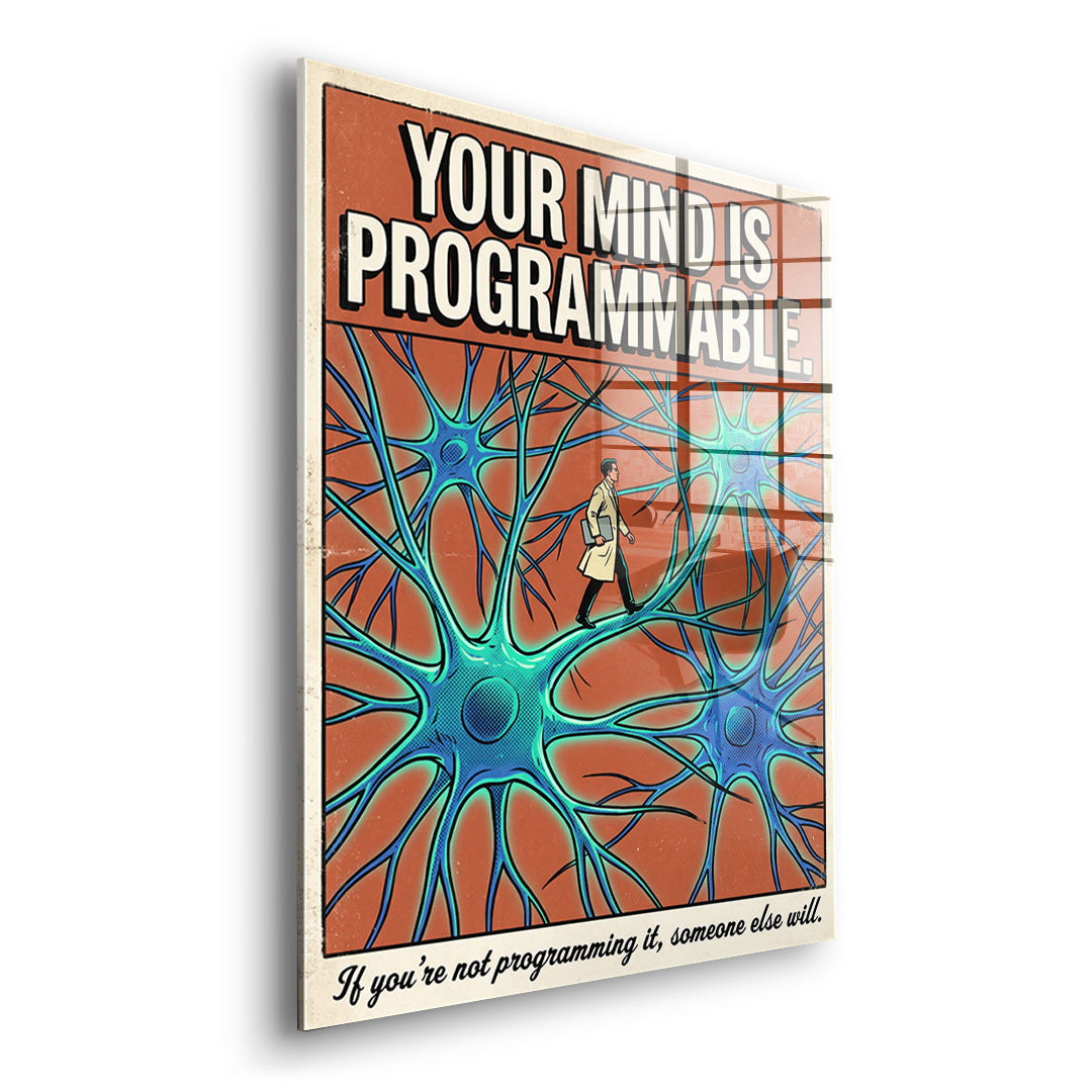 Seitenansicht des Acrylglasbilds Your Mind Is Programmable ohne Rahmen