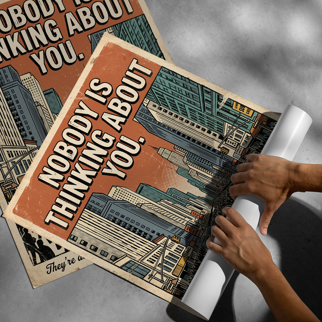 Aufgerolltes Poster Nobody Is Thinking About You