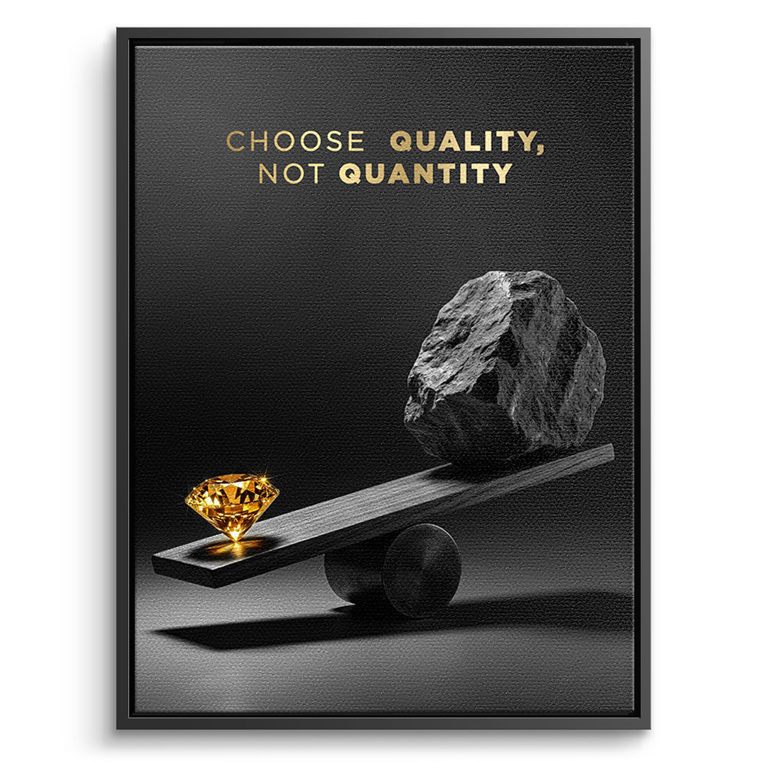 DOTCOMCANVAS Leinwandbild Choose Quality, Not Quantity im schwarzen Premium-Rahmen