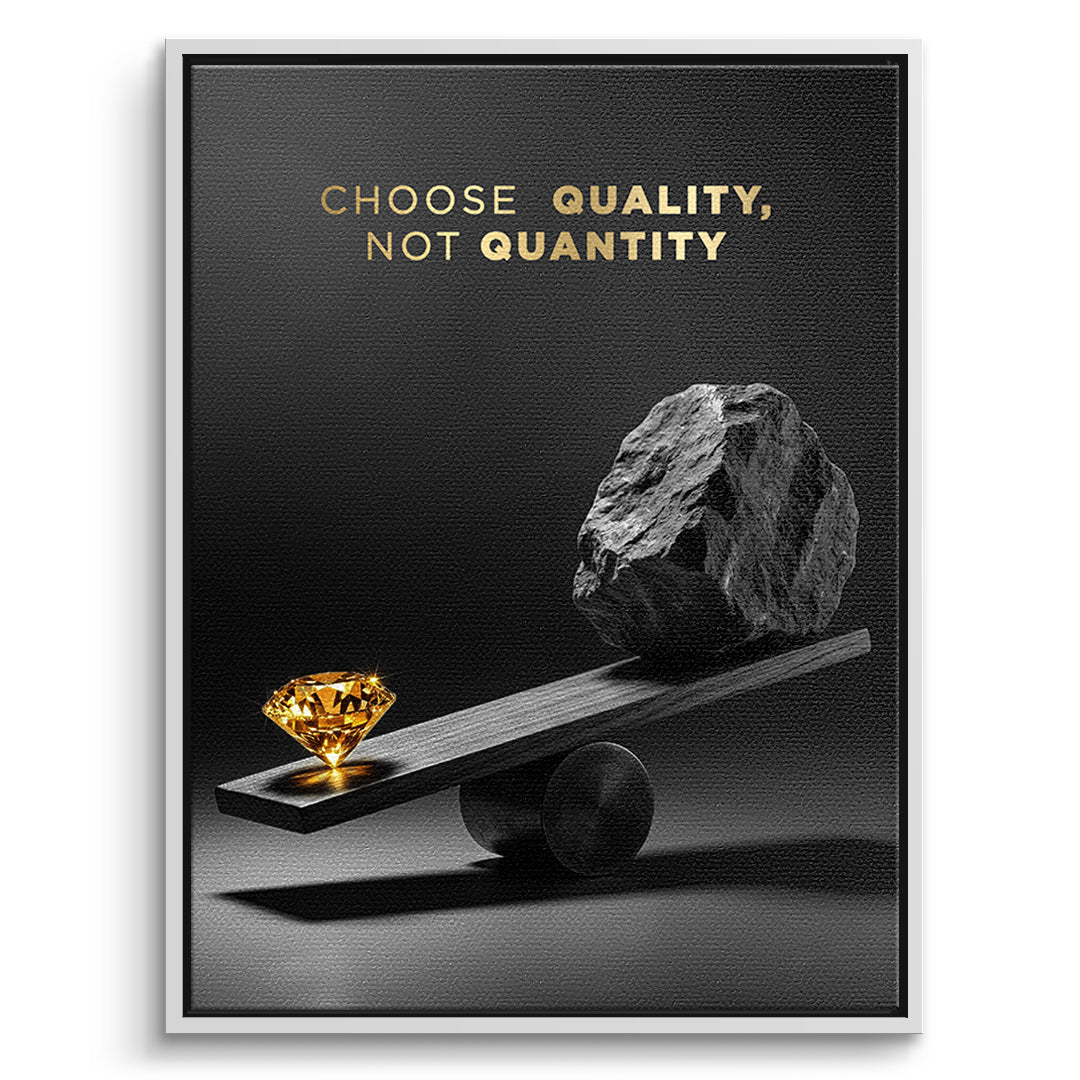 DOTCOMCANVAS Leinwandbild Choose Quality, Not Quantity im weißen Premium-Rahmen