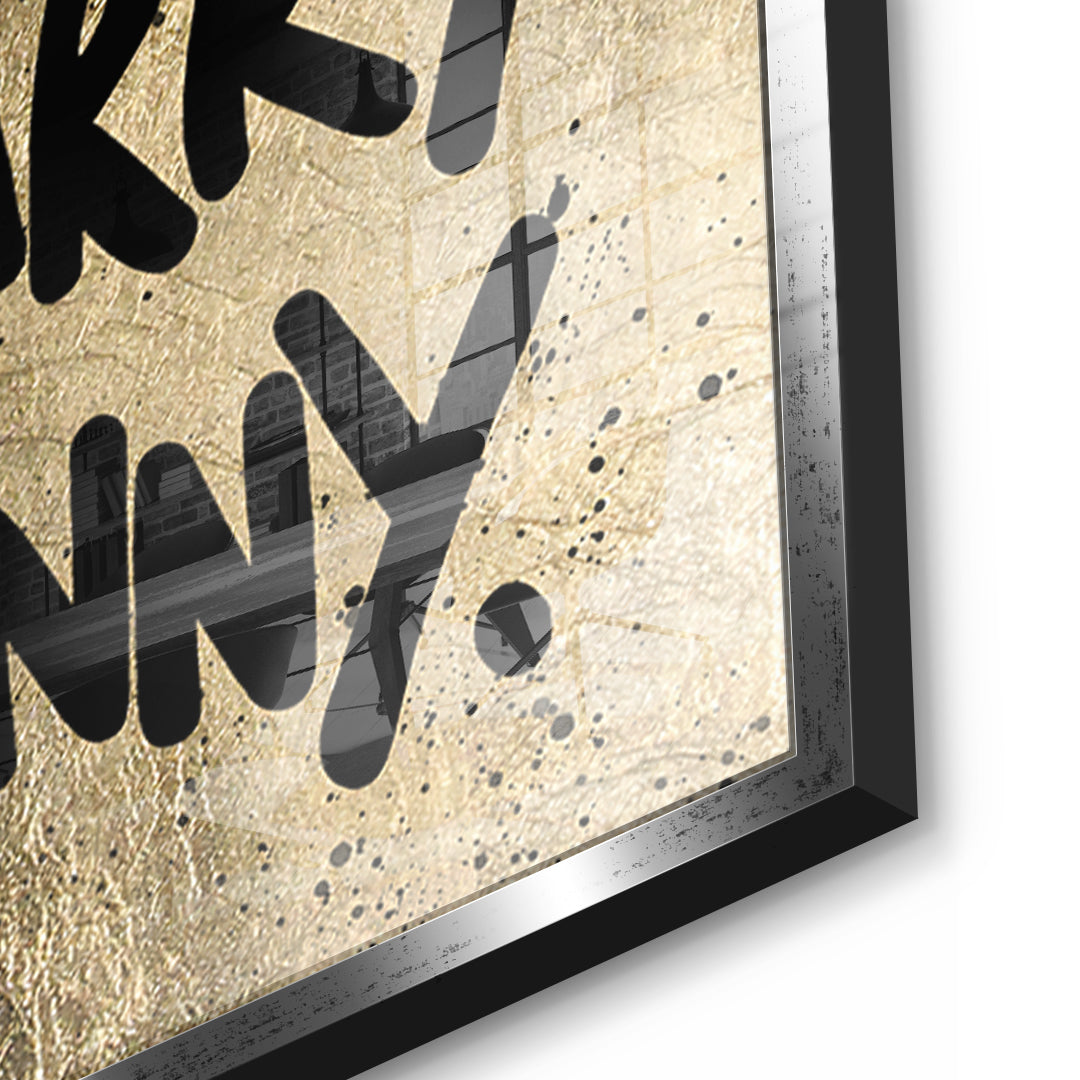 Detailaufnahme des 5mm Acrylglases, Make Your Own Money im silbernen Rahmen