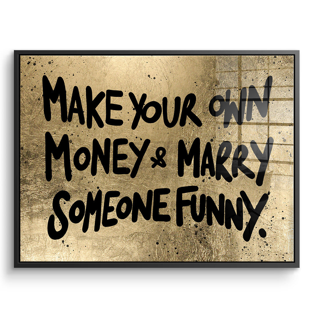 DOTCOMCANVAS Acrylglasbild Make Your Own Money im schwarzen Premium-Rahmen