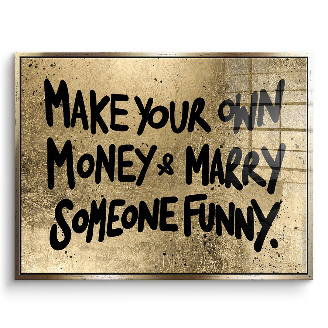 DOTCOMCANVAS Acrylglasbild Make Your Own Money im goldenen Premium-Rahmen