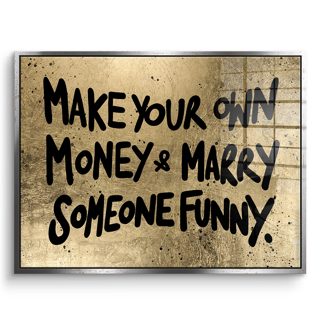 DOTCOMCANVAS Acrylglasbild Make Your Own Money im silbernen Premium-Rahmen