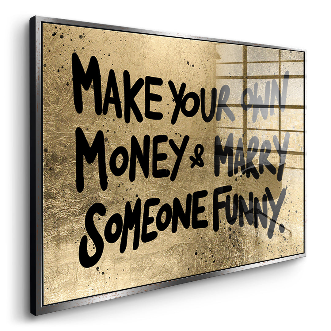 Seitenansicht des Acrylglasbilds Make Your Own Money im silbernen Rahmen