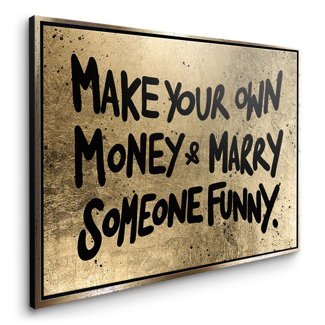 Seitenansicht des Leinwandbilds Make Your Own Money im goldenen Rahmen