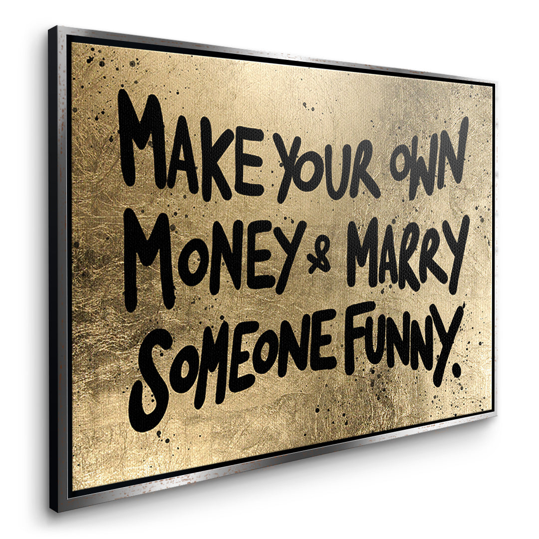 Seitenansicht des Leinwandbilds Make Your Own Money im silbernen Rahmen