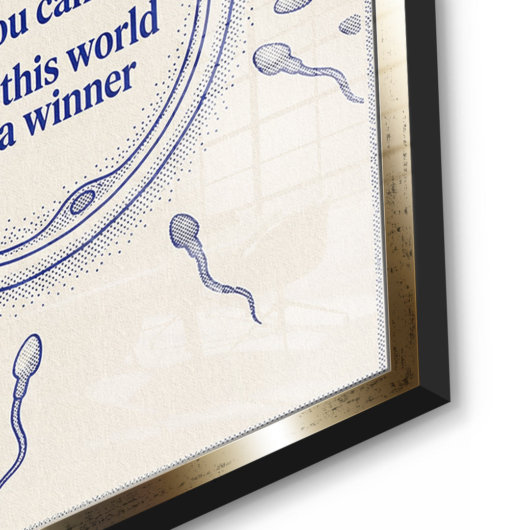 Detailaufnahme des 5mm Acrylglases, Came Into The World As A Winner im goldenen Rahmen