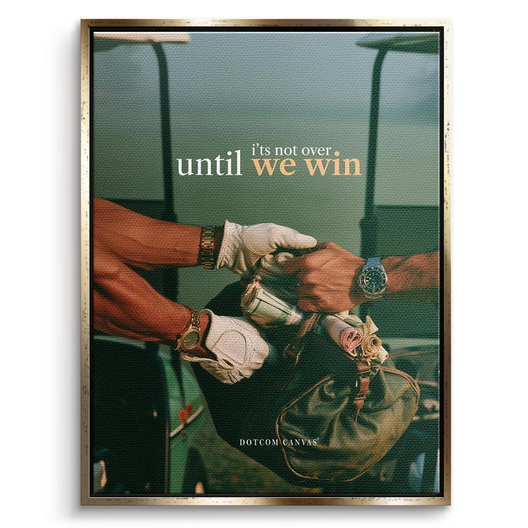 DOTCOMCANVAS Leinwandbild Until We Win im goldenen Premium-Rahmen