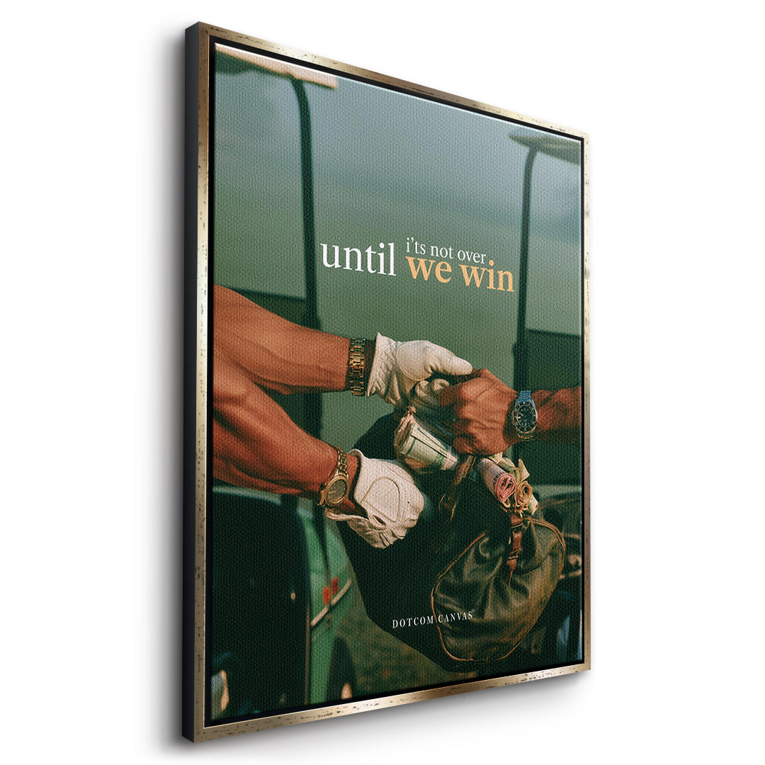 Seitenansicht des Leinwandbilds Until We Win im goldenen Rahmen