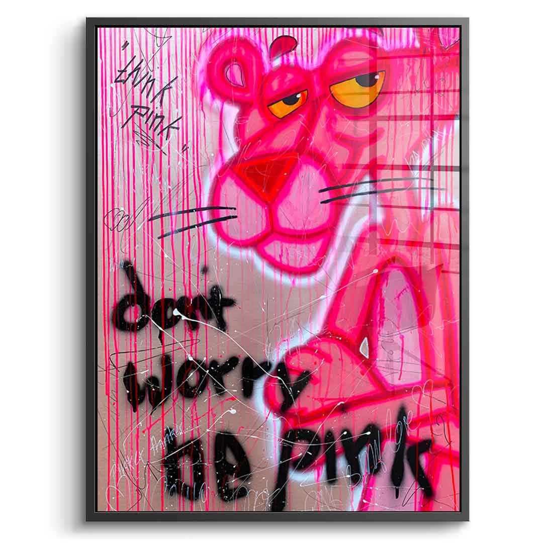 Don't Worry Be Pink - Acrylic Glass