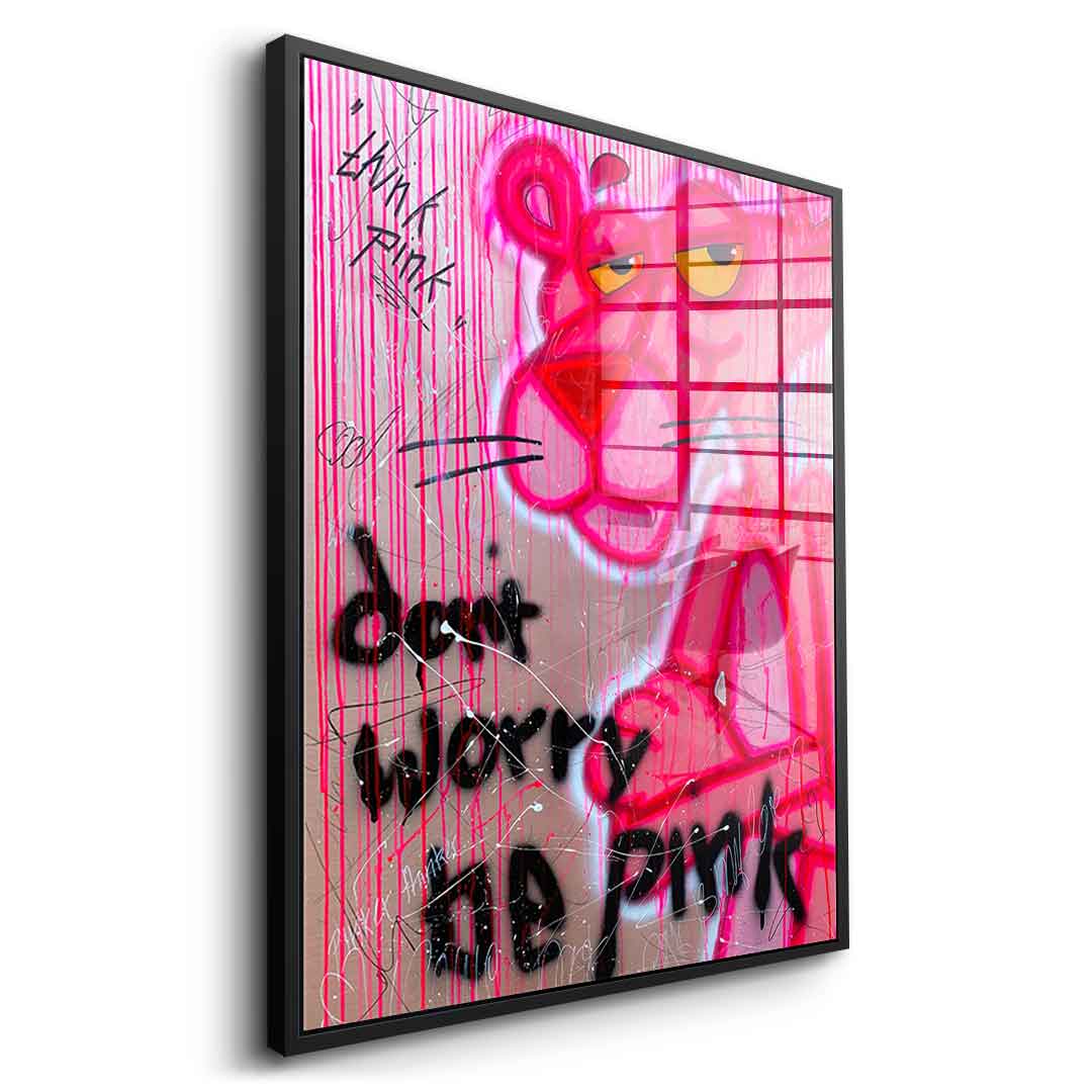 Don't Worry Be Pink - Acrylic Glass