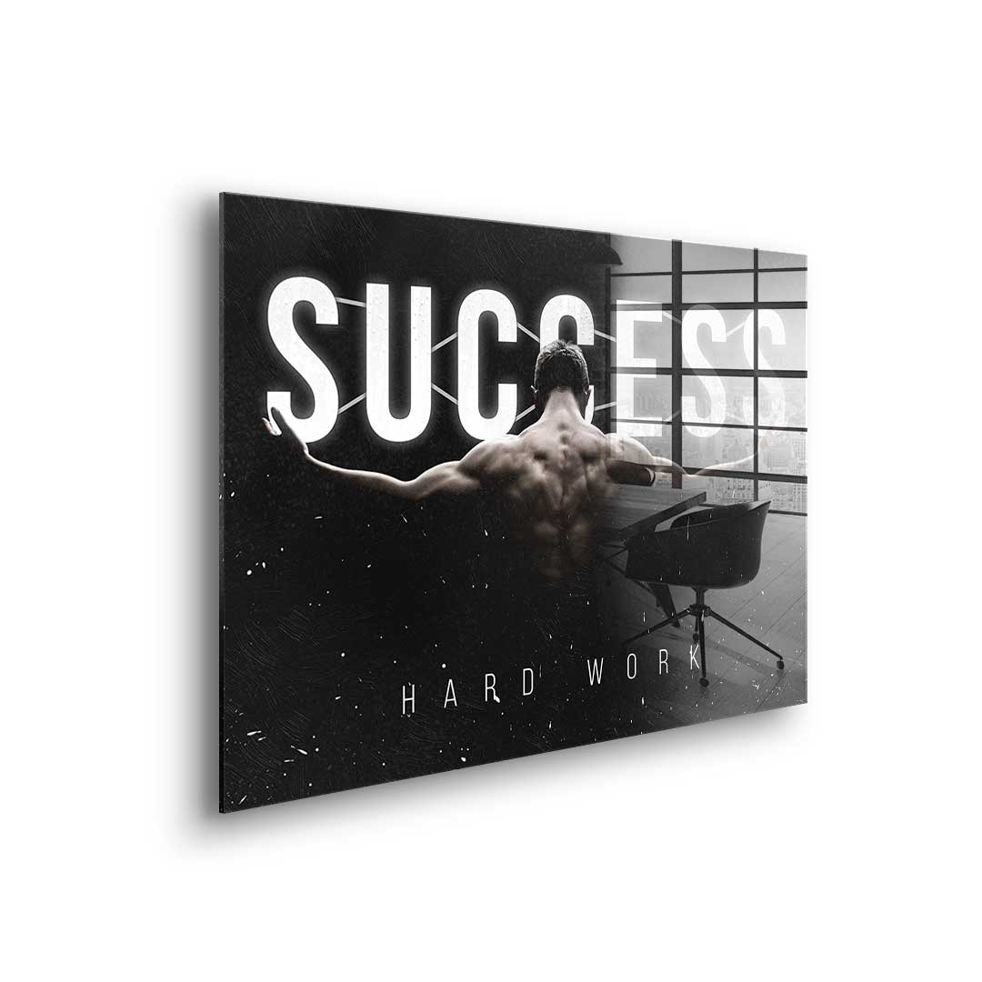 Success - Hard Work - Acrylglas