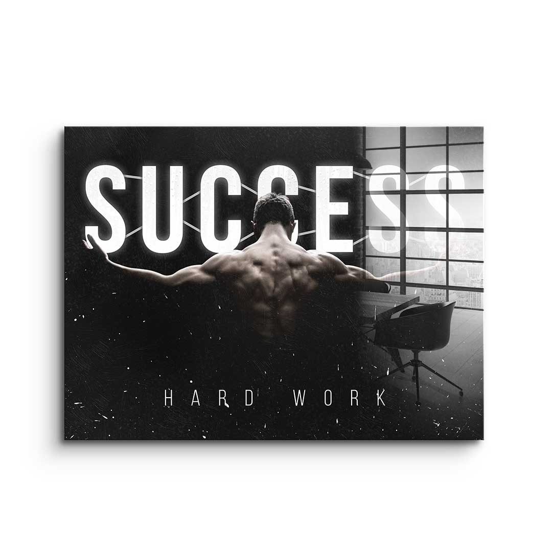 Success - Hard Work - Acrylglas