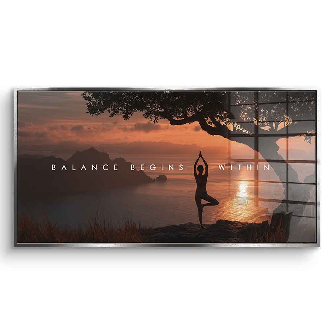 Balance Begins Within - Acrylglas