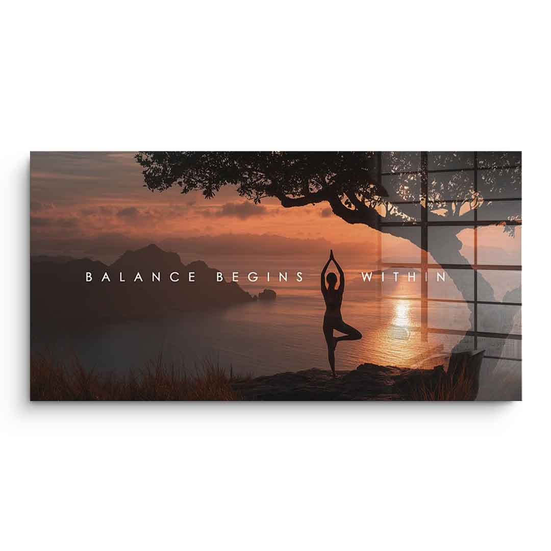 Balance Begins Within - Acrylglas