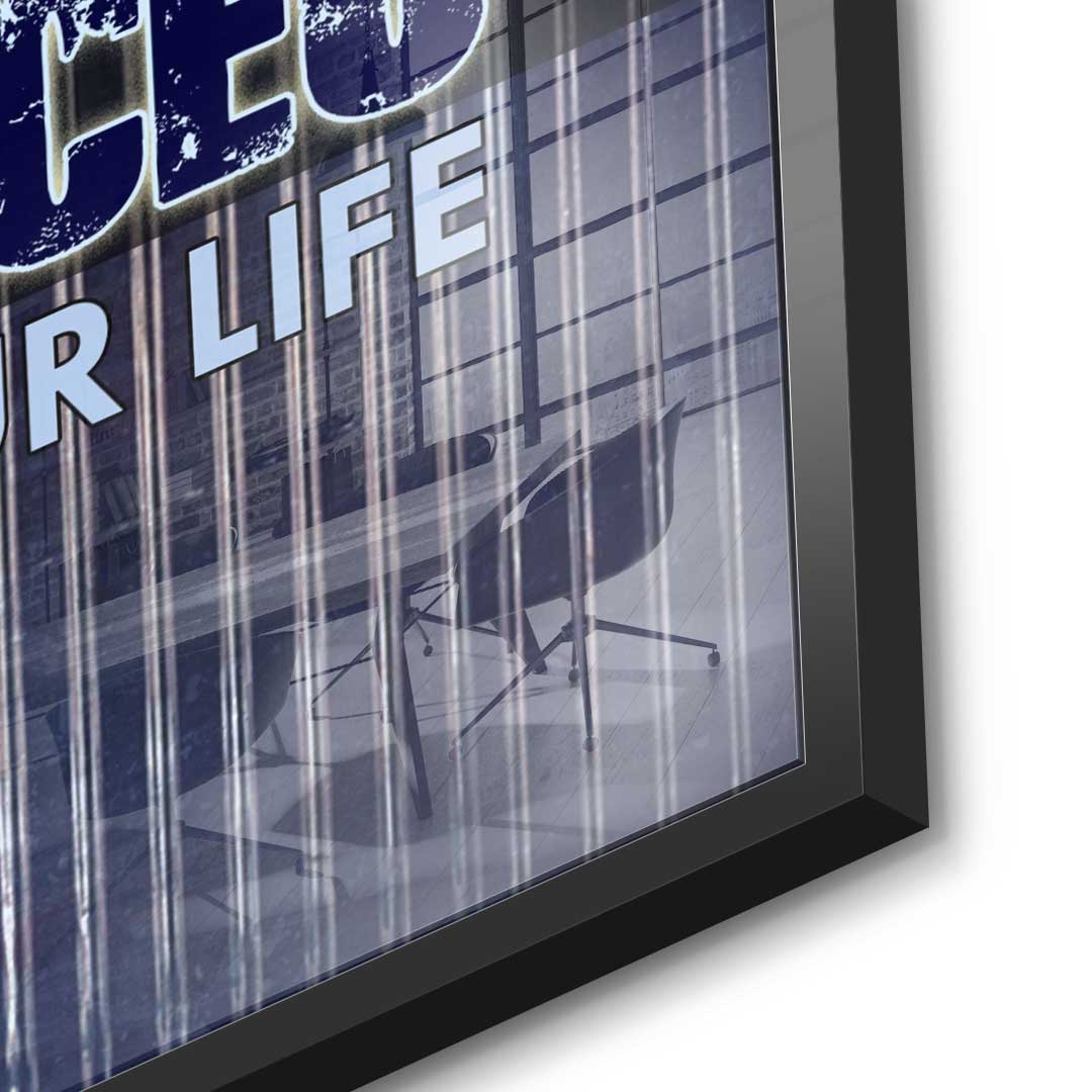 You Are The CEO Of Your Life - acrylic glass