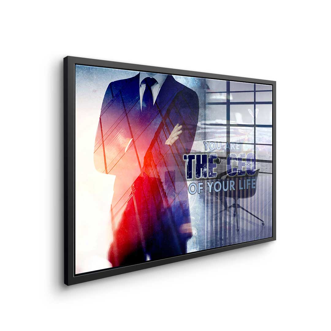 You Are The CEO Of Your Life - acrylic glass