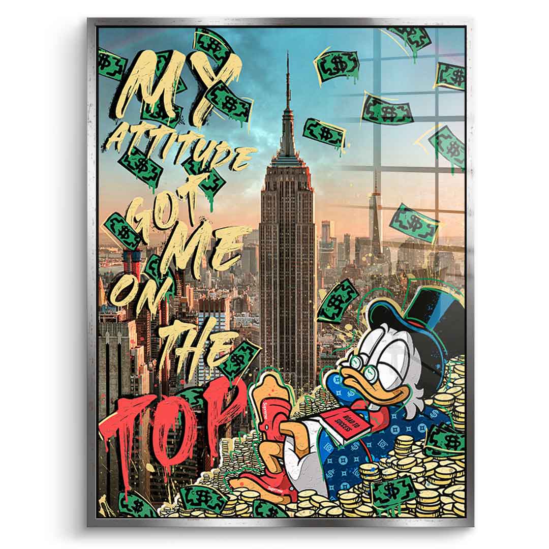 MY ATTITUDE GOT ME TO THE TOP - Acrylglas