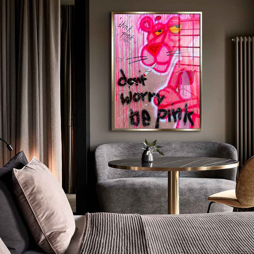 Don't Worry Be Pink - Acrylic Glass