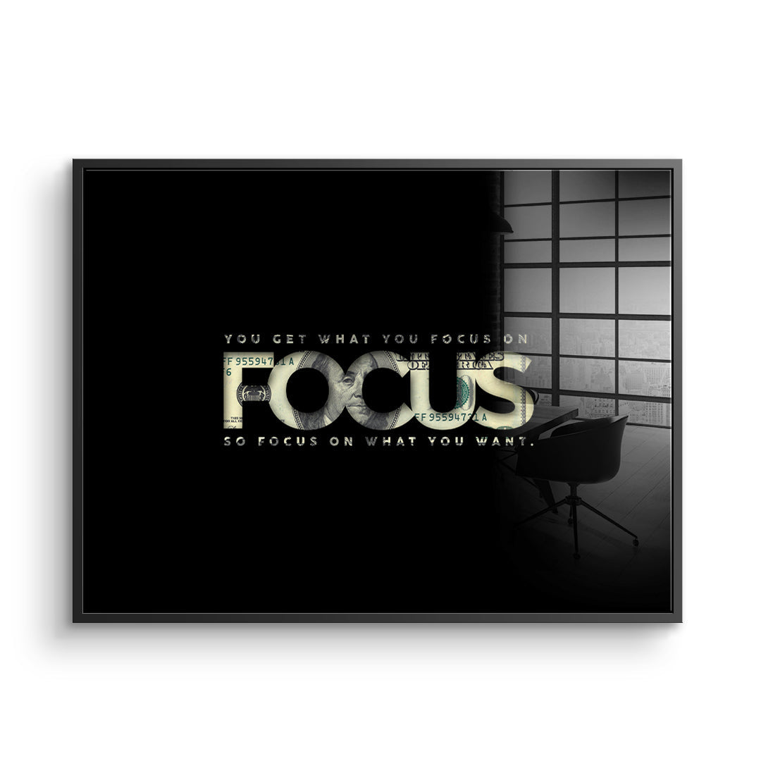 FOCUS ON WHAT YOU WANT - Acrylglas