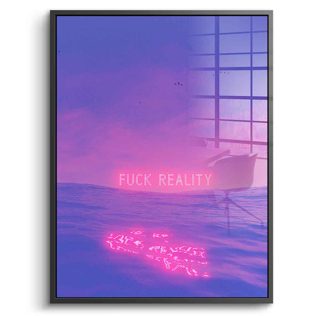 Fuck Reality - Acrylglas