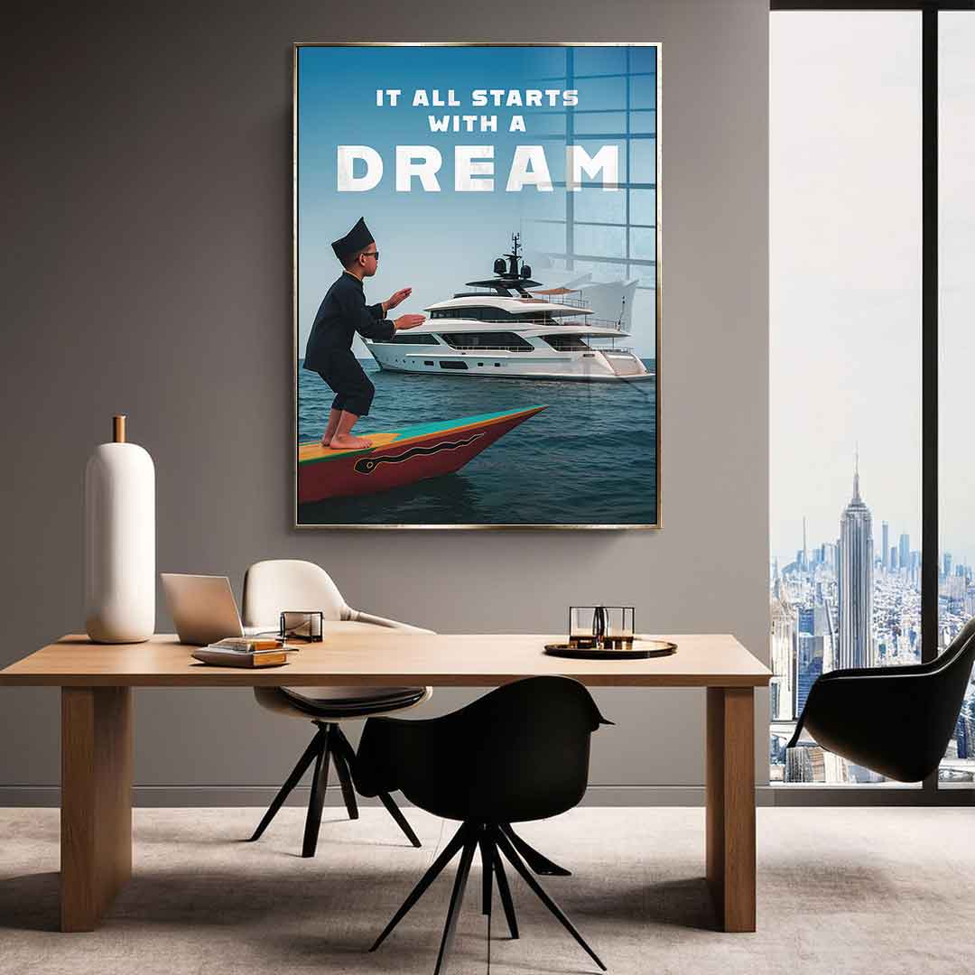 IT ALL STARTS WITH A DREAM - acrylic glass