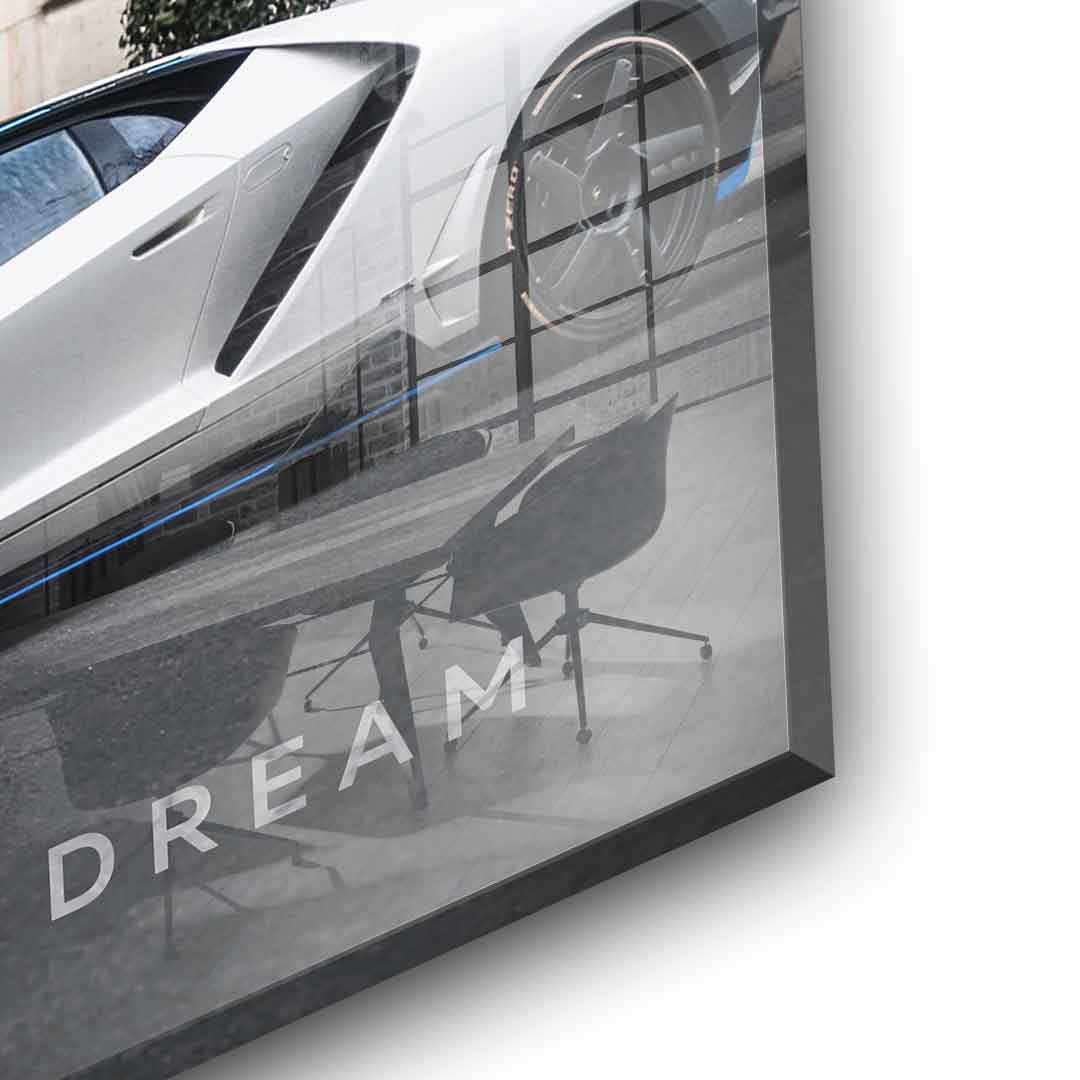 It all starts with a dream 3.0 - acrylic glass