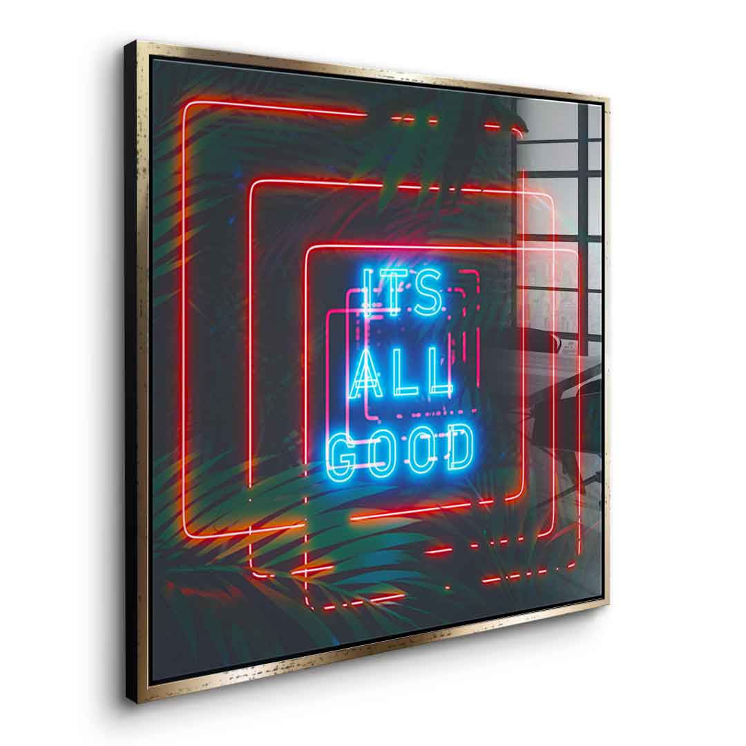 It's all good - acrylic glass