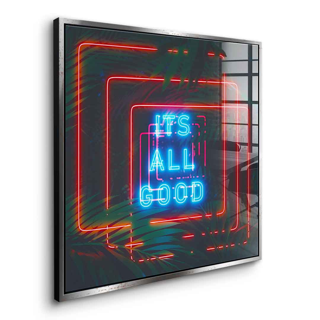 It's all good - acrylic glass