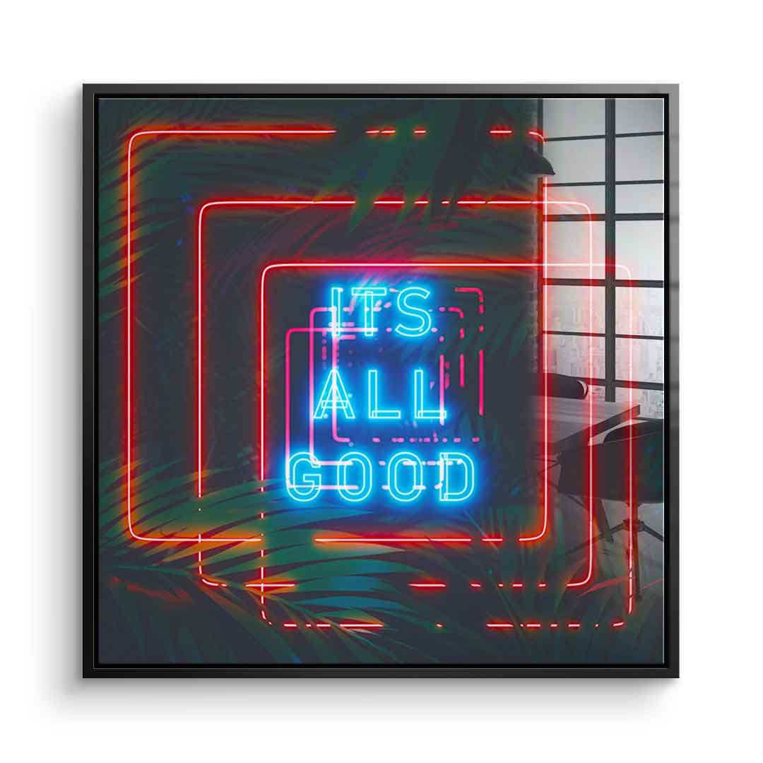It's all good - acrylic glass